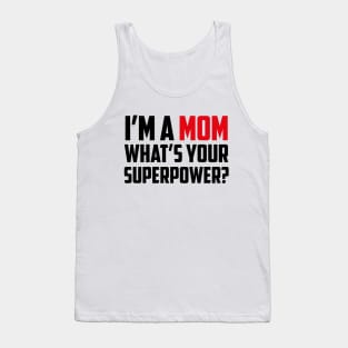 I'm a Mom What's Your Superpower Black Tank Top